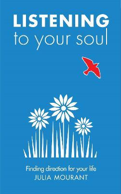Listening to Your Soul: A spiritual direction workbook - Julia Mourant - cover