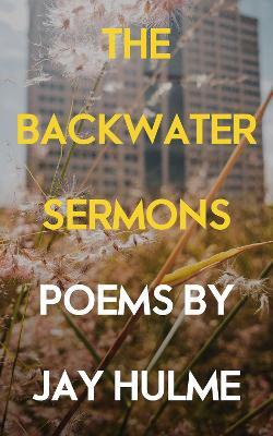 The Backwater Sermons - Jay Hulme - cover