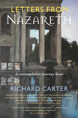 Letters from Nazareth: A Contemplative Journey Home - Richard Carter - cover