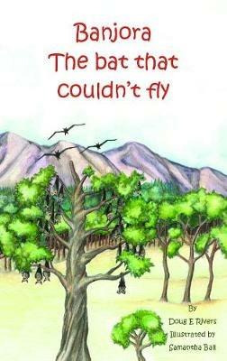 Banjora: The Bat That Couldn't Fly - Doug E. Rivers - cover