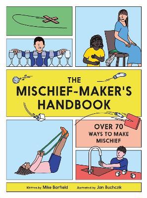 The Mischief Maker's Handbook - Mike Barfield - cover