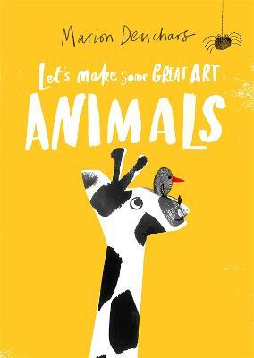 Let's Make Some Great Art: Animals - Marion Deuchars - cover