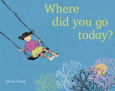 Where Did You Go Today? - Jenny Duke - cover