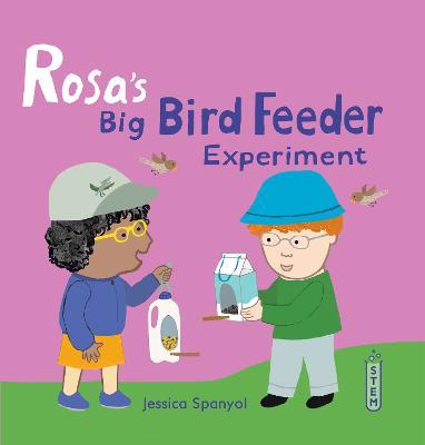 Rosa's Big Bird Feeder Experiment - Jessica Spanyol - cover