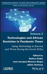 Technologies and African Societies in Pandemic Times: Using Technology to Survive and Thrive During the Covid-19 Era