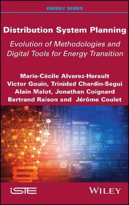 Distribution System Planning: Evolution of Methodologies and Digital Tools for Energy Transition - Marie-Cecile Alvarez-Herault,Victor Gouin,Trinidad Chardin-Segui - cover