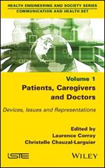 Patients, Caregivers and Doctors: Devices, Issues and Representations