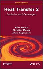 Heat Transfer, Volume 2: Radiation and Exchangers