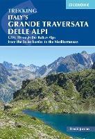 Italy's Grande Traversata delle Alpi: GTA: Through the Italian Alps from the Swiss border to the Mediterranean