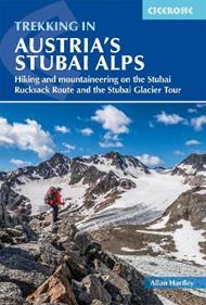 Trekking in Austria's Stubai Alps: Hiking and mountaineering on the Stubai Rucksack Route, Stubai Glacier Tour and Gschnitztaler Rundtour