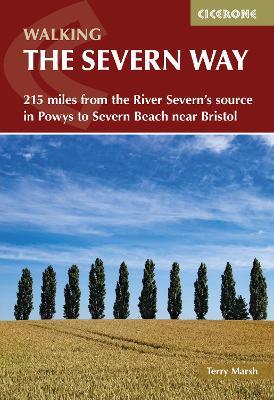 Walking the Severn Way: 215 miles from the River Severn's source in Powys to Severn Beach near Bristol - Terry Marsh - cover