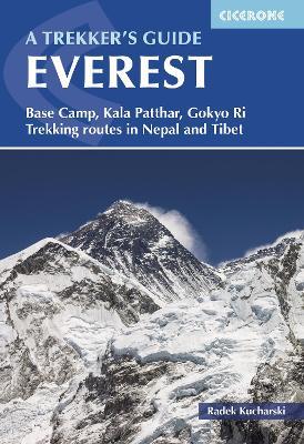 Everest: A Trekker and #039;s Guide: Base Camp, Kala Patthar, Gokyo Ri. Trekking routes in Nepal and Tibet - Radek Kucharski - cover