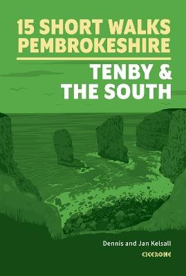 15 Short Walks in Pembrokeshire: Tenby and the south - Dennis Kelsall - cover