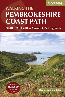 The Pembrokeshire Coast Path: NATIONAL TRAIL - Amroth to St Dogmaels - Dennis Kelsall,Jan Kelsall - cover