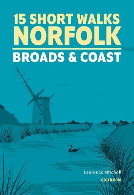15 Short Walks in Norfolk - Broads and Coast - Laurence Mitchell - cover
