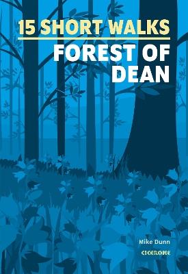 15 Short Walks in the Forest of Dean - Mike Dunn - cover