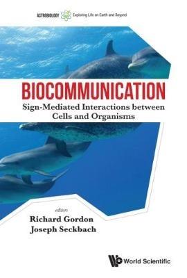 Biocommunication: Sign-mediated Interactions Between Cells And Organisms - cover
