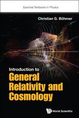 Introduction To General Relativity And Cosmology - Christian G Boehmer - cover