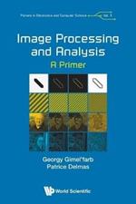 Image Processing And Analysis: A Primer