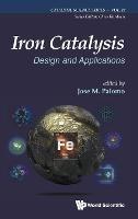 Iron Catalysis: Design And Applications - cover