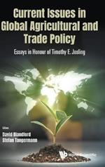 Current Issues In Global Agricultural And Trade Policy: Essays In Honour Of Timothy E. Josling