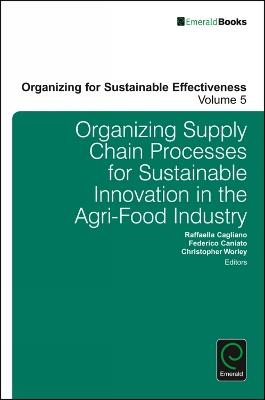 Organizing Supply Chain Processes for Sustainable Innovation in the Agri-Food Industry - cover