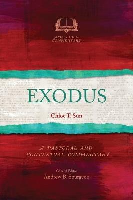 Exodus: A Pastoral and Contextual Commentary - Chloe T. Sun - cover