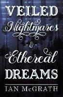 Veiled Nightmares and Ethereal Dreams