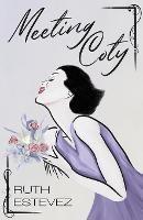 Meeting Coty - Ruth Estevez - cover