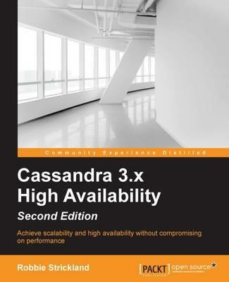Cassandra 3.x High Availability - - Robbie Strickland - cover