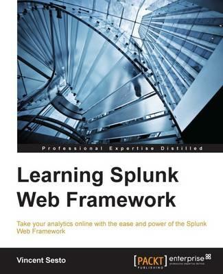 Learning Splunk Web Framework - Vincent Sesto - cover