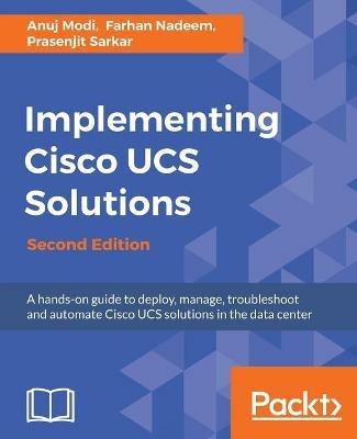 Implementing Cisco UCS Solutions - - Anuj Modi,Farhan Nadeem,Prasenjit Sarkar - cover
