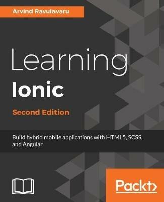 Learning Ionic - - Arvind Ravulavaru - cover