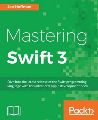 Mastering Swift 3 - Jon Hoffman - cover