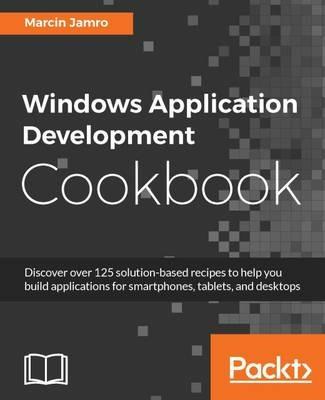 Windows Application Development Cookbook - Marcin Jamro - cover
