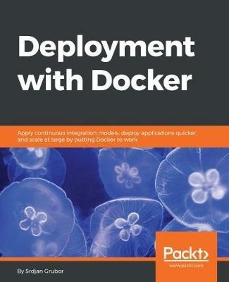 Deployment with Docker - Srdjan Grubor - cover