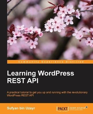 Learning WordPress REST API - Sufyan bin Uzayr - cover