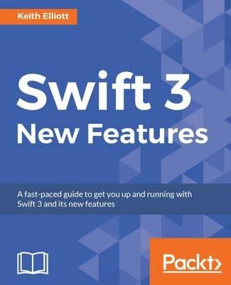 Swift 3 New Features - Keith Elliott - cover