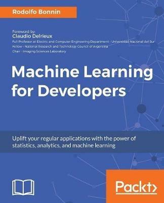 Machine Learning for Developers - Rodolfo Bonnin - cover