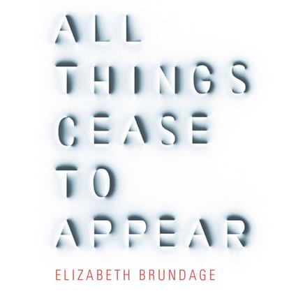 All Things Cease to Appear