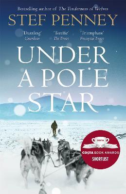 Under a Pole Star: Shortlisted for the 2017 Costa Novel Award - Stef Penney - cover