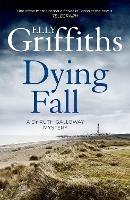 Dying Fall: A spooky, gripping read from a bestselling author (Dr Ruth Galloway Mysteries 5)