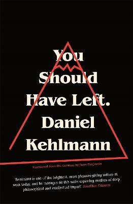 You Should Have Left: now a major motion picture - Daniel Kehlmann - cover