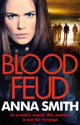 Blood Feud: The gripping, gritty gangster thriller that everybody's talking about! - Anna Smith - cover
