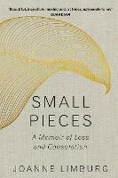 Small Pieces: A Memoir of Loss and Consolation - Joanne Limburg - cover