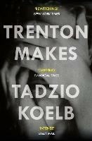 Trenton Makes - Tadzio Koelb - cover