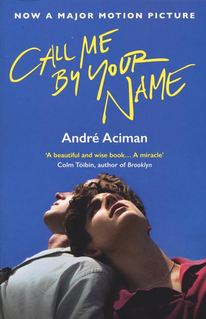 Call Me By Your Name - Andre Aciman - cover