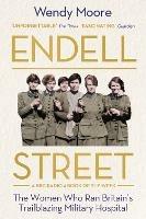 Endell Street: The Women Who Ran Britain's Trailblazing Military Hospital