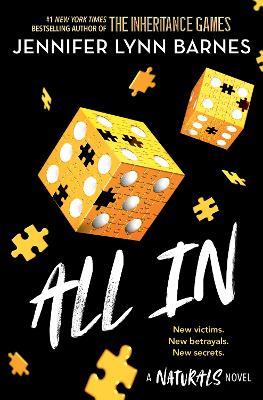 The Naturals: All In: Book 3 in this unputdownable mystery series from the author of The Inheritance Games - Jennifer Lynn Barnes - cover