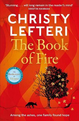 The Book of Fire: The moving, captivating and unmissable new novel from the author of THE BEEKEEPER OF ALEPPO - Christy Lefteri - cover